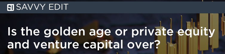 Private Markets Edit: Private equity and venture capital markets