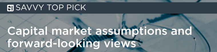 Capital market assumptions and forward-looking insights