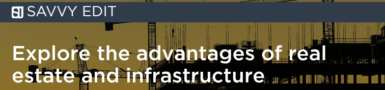 Private Markets Edit: A focus on real estate and infrastructure