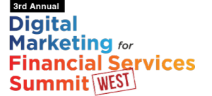 Digital Marketing for Financial Services Summit West (San Francisco, CA) 22-23 Feb 2018