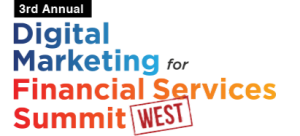 Digital Marketing for Financial Services Summit West (San Francisco, CA) 22-23 Feb 2018