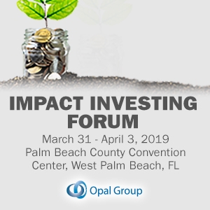 Impact Investing Forum 2019 (West Palm Beach, FL) 31 Mar-3 Apr