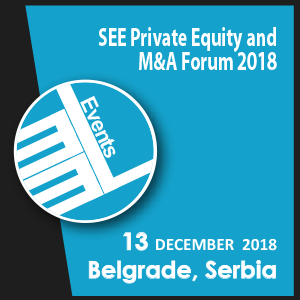 11th Annual South-East Europe Private Equity and M&A Forum 2018 (Belgrade) 13 Dec