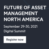 Virtual Event 29-30 Sep 2021: Future of Asset Management North America
