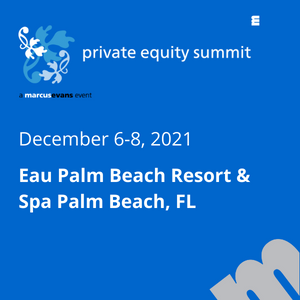 Private Equity Investors Summit (Palm Beach, FL) 6-8 Dec 2021