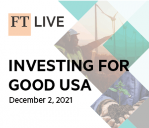 Virtual Event 2 Dec 2021: FT Investing for Good USA