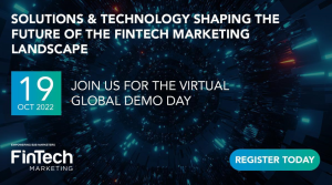 Virtual Event 19 Oct 2022: FinTech Marketing Global Demo Day